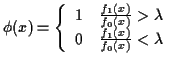 $\displaystyle \phi(x) =\left\{\begin{array}{ll}
1 & \frac{f_1(x)}{f_0(x)} > \lambda
\\
0 & \frac{f_1(x)}{f_0(x)} < \lambda
\end{array}\right.
$