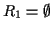 $ R_1=\emptyset$