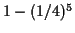 $ 1-(1/4)^5$