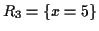 $ R_3=\{x=5\}$