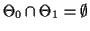 $ \Theta_0 \cap\Theta_1=\emptyset$