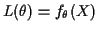 $\displaystyle L(\theta) = f_\theta(X)
$