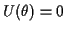 $ U(\theta) = 0$
