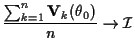 $\displaystyle \frac{\sum_{k=1}^n {\bf V}_k(\theta_0)}{n} \to {\cal I}
$