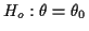 $ H_o:\theta=\theta_0$