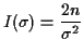 $\displaystyle I(\sigma) = \frac{2n}{\sigma^2}
$