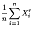 $\displaystyle \frac{1}{n}\sum_{i=1}^n X_i^r
$
