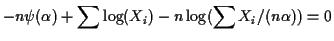 $\displaystyle -n\psi(\alpha) +\sum\log(X_i) -n \log(\sum X_i/(n\alpha)) = 0
$