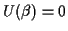 $ U(\beta)=0$