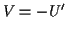$ V=-U^\prime$