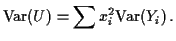 $\displaystyle {\rm Var}(U) = \sum x_i^2 {\rm Var}(Y_i) \, .
$