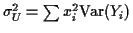 $ \sigma_U^2 = \sum x_i^2 {\rm Var}(Y_i)
$