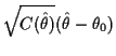 $\displaystyle \sqrt{C(\hat\theta)}(\hat\theta - \theta_0)$