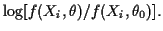 $\displaystyle \log[f(X_i,\theta)/f(X_i,\theta_0)].$