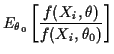 $\displaystyle E_{\theta_0}\left[\frac{f(X_i,\theta)}{f(X_i,\theta_0)}\right]$