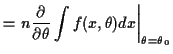 $\displaystyle = \left.n\frac{\partial}{\partial\theta} \int f(x,\theta) dx \right\vert _{\theta=\theta_0}$