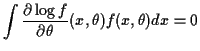 $\displaystyle \int\frac{\partial\log f}{\partial\theta}(x,\theta) f(x,\theta) dx =0
$