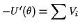 $\displaystyle -U^\prime(\theta) = \sum V_i
$