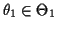 $ \theta_1 \in \Theta_1$