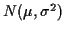 $ N(\mu,\sigma^2)$