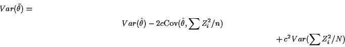 \begin{multline*}
Var(\tilde\theta) =
\\
Var(\hat\theta) -2c {\rm Cov}(\hat\theta, \sum Z_i^2/n)
\\
+c^2 Var(\sum Z_i^2/N)
\end{multline*}