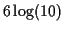 $ 6\log(10)$