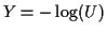 $ Y=-\log(U)$