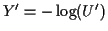 $ Y^\prime=-\log(U^\prime)$