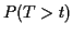 $ P(T > t)$