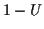 $ 1-U$