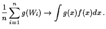 $\displaystyle \frac{1}{n} \sum_{i=1}^n g(W_i) \to \int g(x) f(x) dx \, .
$