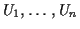 $ U_1, \ldots, U_n$