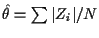 $ \hat\theta = \sum\vert Z_i\vert/N$