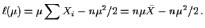 $\displaystyle \ell(\mu) = \mu \sum X_i - n\mu^2/2 = n\mu\bar{X} -n\mu^2/2 \, .
$
