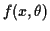 $ f(x,\theta)$