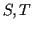 $ S,T$