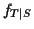 $ f_{T\vert S}$