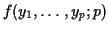 $\displaystyle f(y_1,\ldots,y_p;p)$