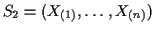 $ S_2 = (X_{(1)}, \ldots, X_{(n)})$