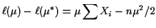 $\displaystyle \ell(\mu) -\ell(\mu^*) = \mu\sum X_i -n\mu^2/2
$