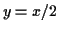 $ y=x/2$