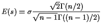 $\displaystyle E(s) = \sigma\frac{\sqrt{2}\Gamma(n/2)}{\sqrt{n-1}\Gamma((n-1)/2)}
$