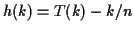 $ h(k) = T(k)-k/n$