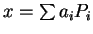 $x = \sum a_i P_i$