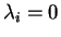 $\lambda_i=0$