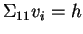 $\Sigma_{11}v_i = h$