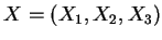 $X=(X_1,X_2,X_3)$