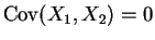 ${\rm Cov}(X_1,X_2) = 0$