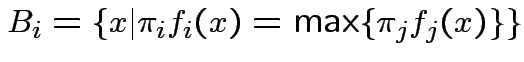 $\displaystyle B_i =\{x\vert \pi_i f_i(x)=\max\{\pi_j f_j(x)\}\}
$