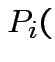 $\displaystyle P_i($